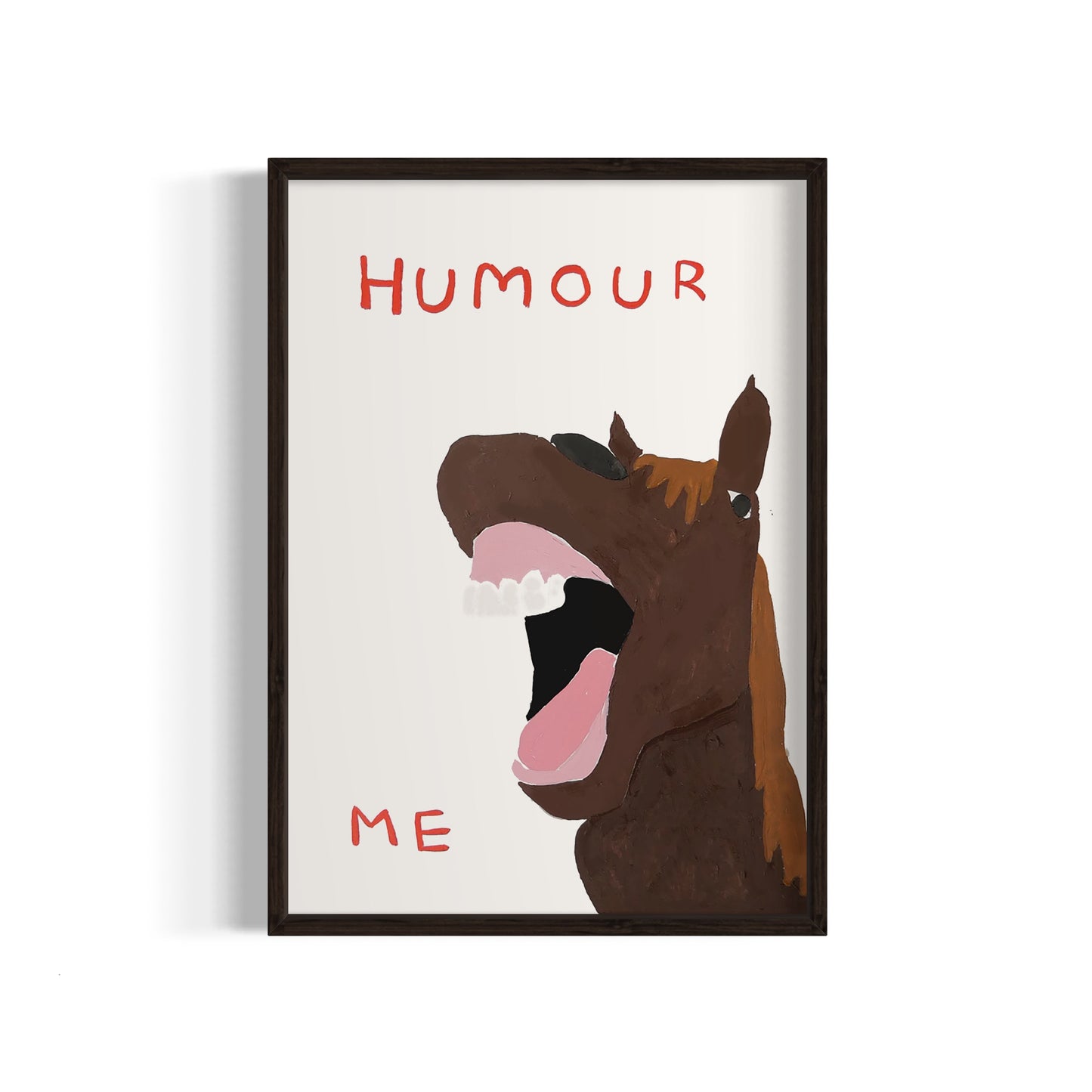 Humour me