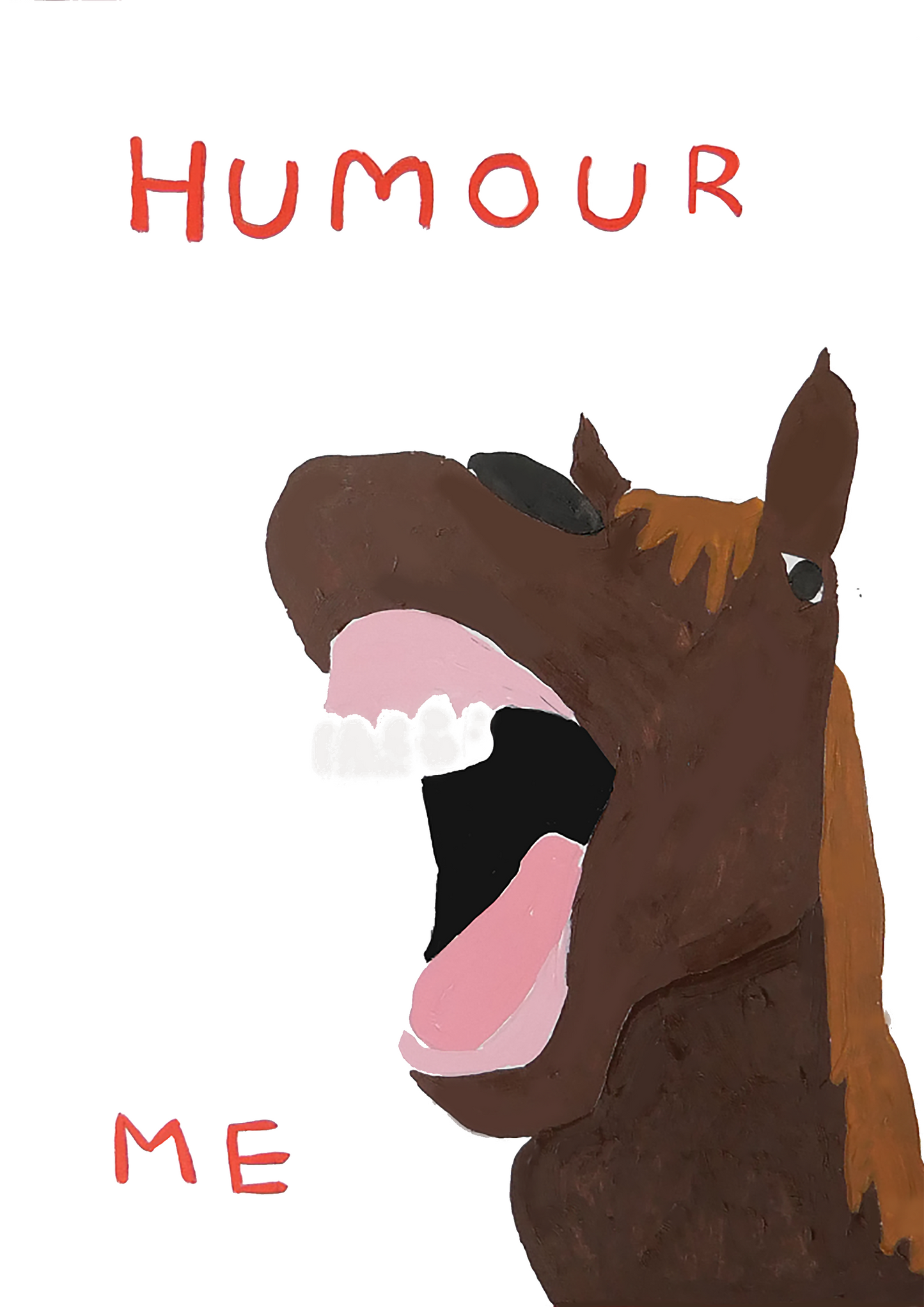 Humour me