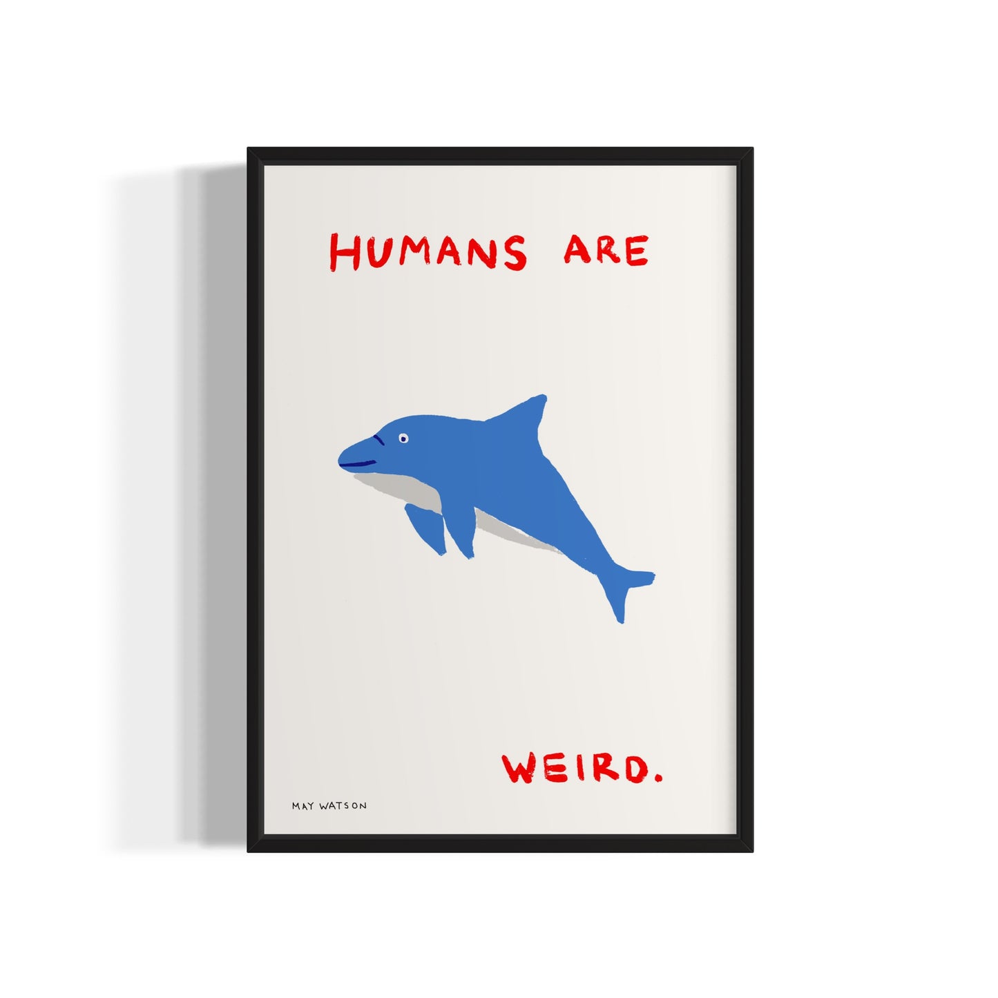 HUMANS ARE WEIRD
