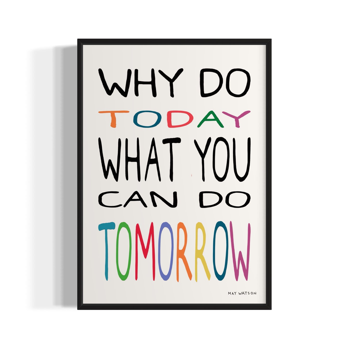 WHY DO TODAY