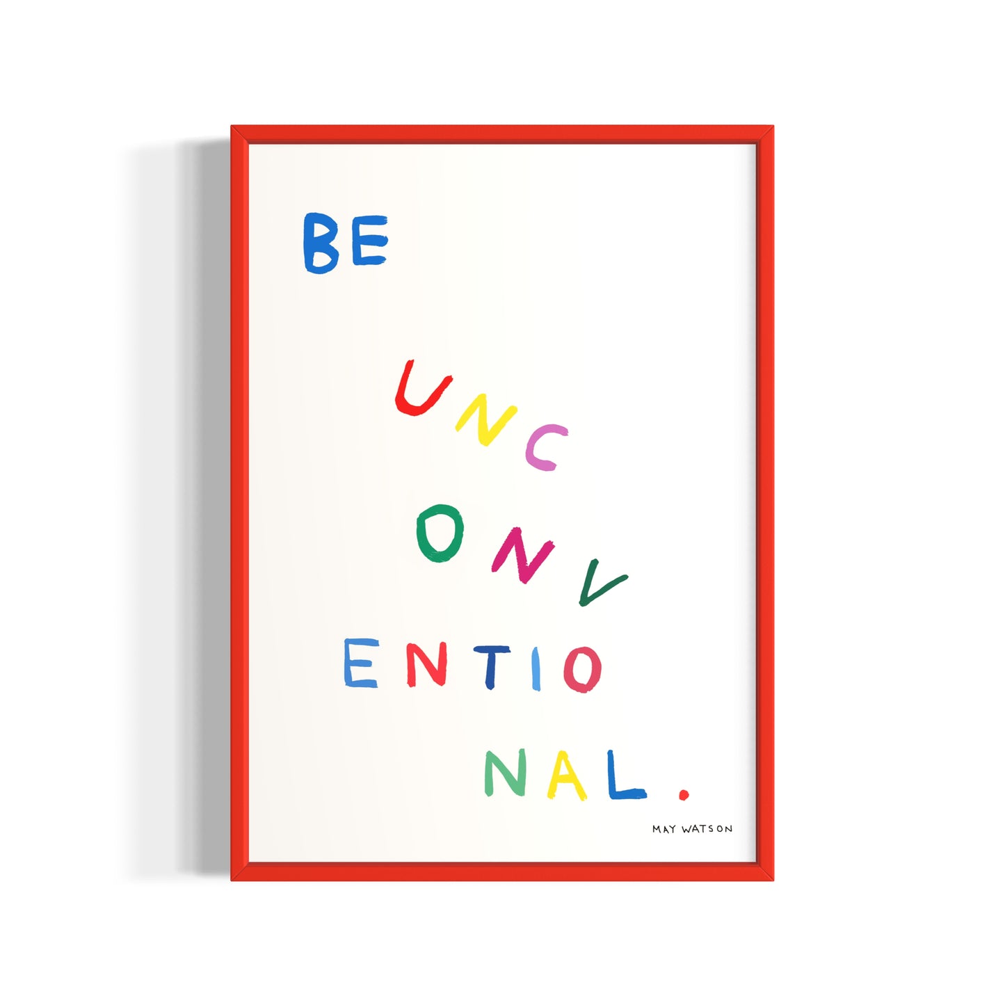 BE UNCONVENTIONAL