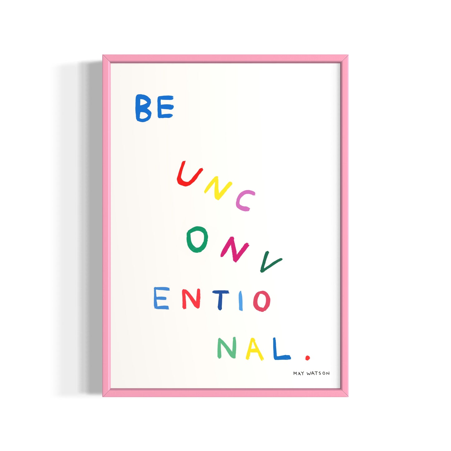 BE UNCONVENTIONAL
