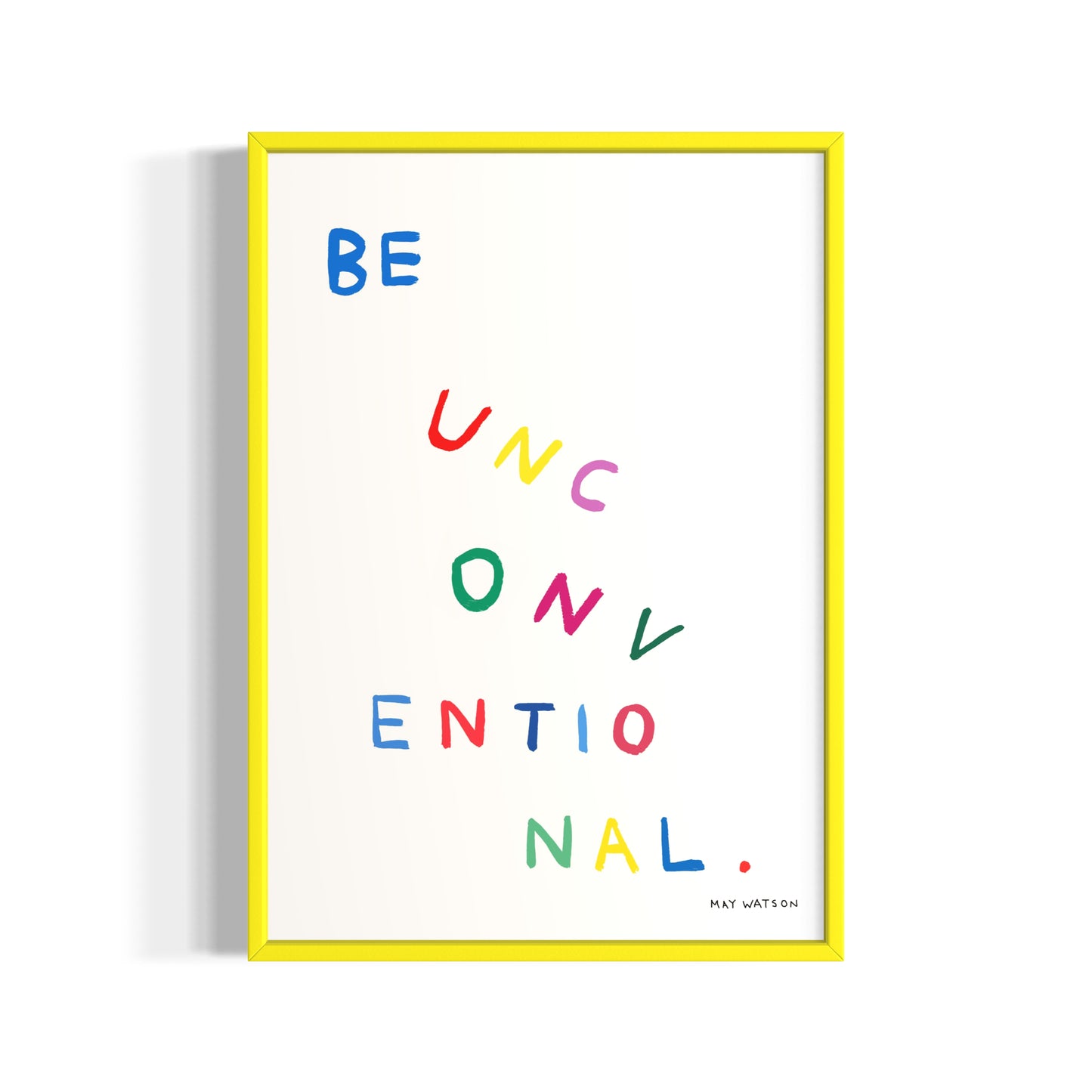 BE UNCONVENTIONAL