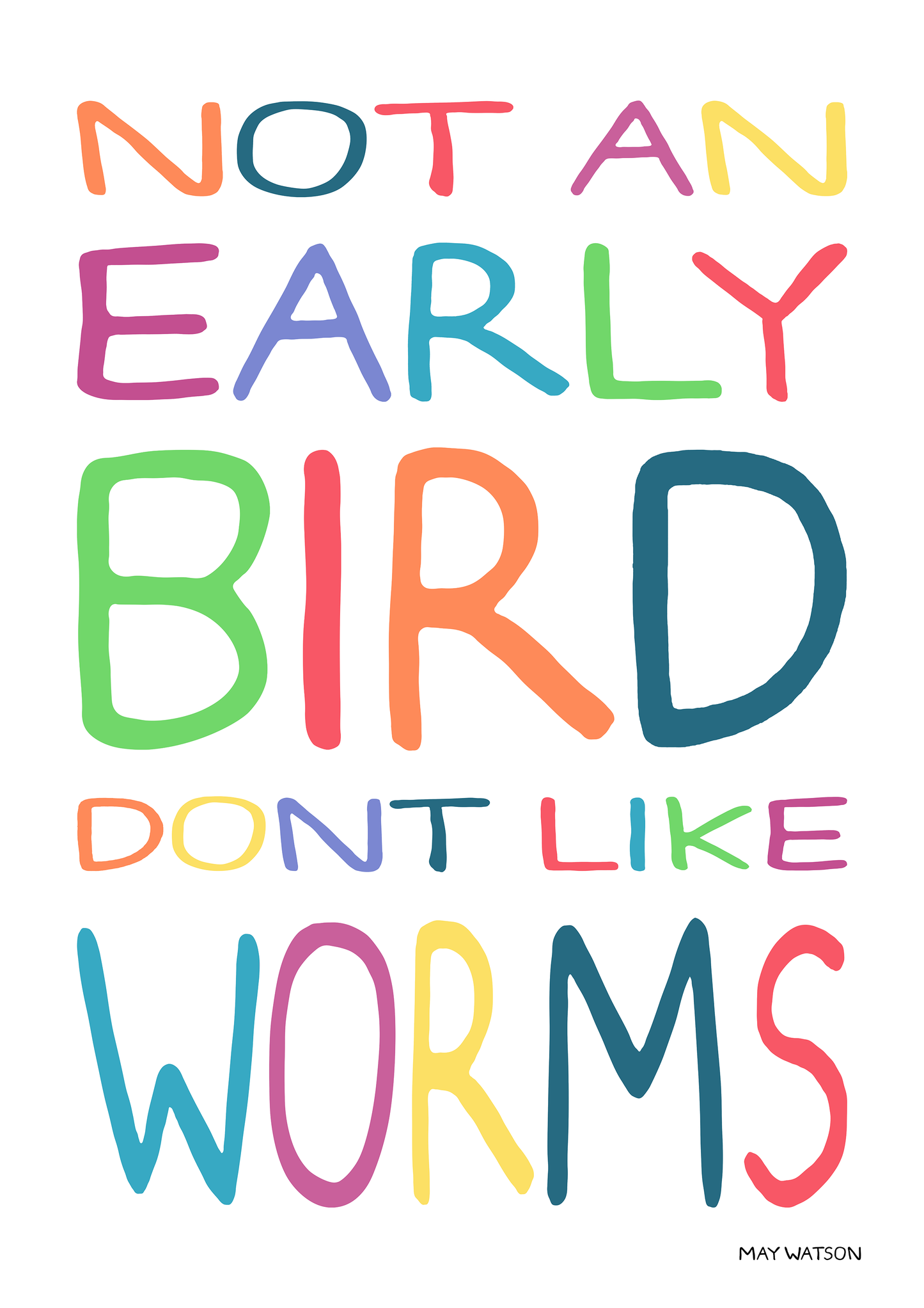NOT AN EARLY BIRD: COLOURS EDITION