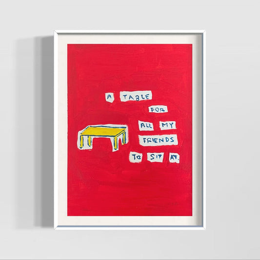 TABLE FOR MY FRIENDS