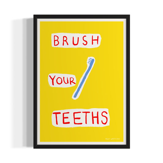 BRUSH YOUR TEETHS