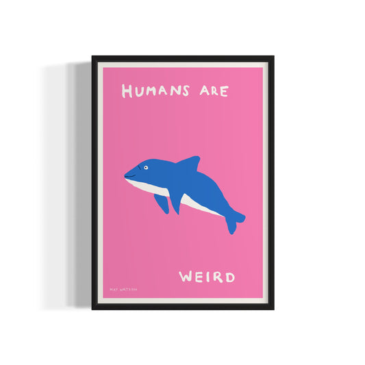 HUMANS ARE WEIRD (PINK)