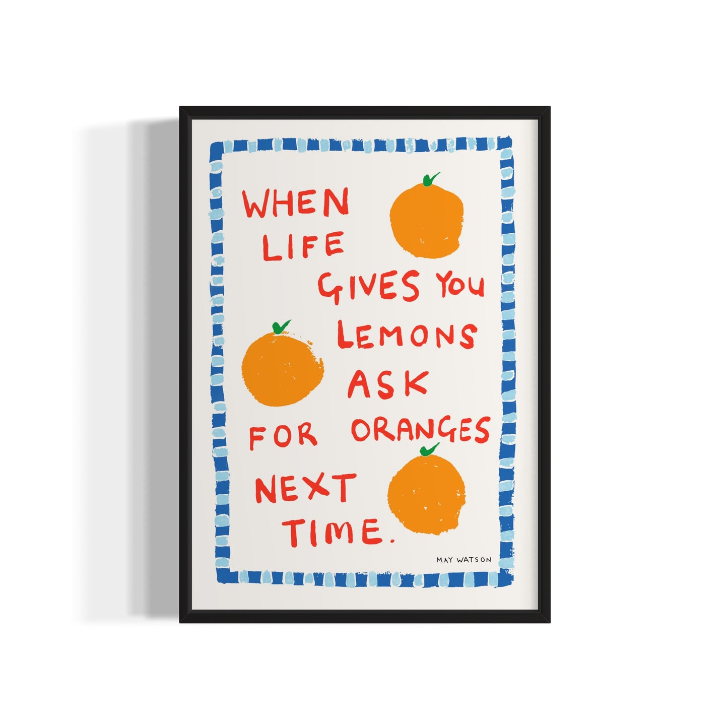 WHEN LIFE GIVES YOU LEMONS