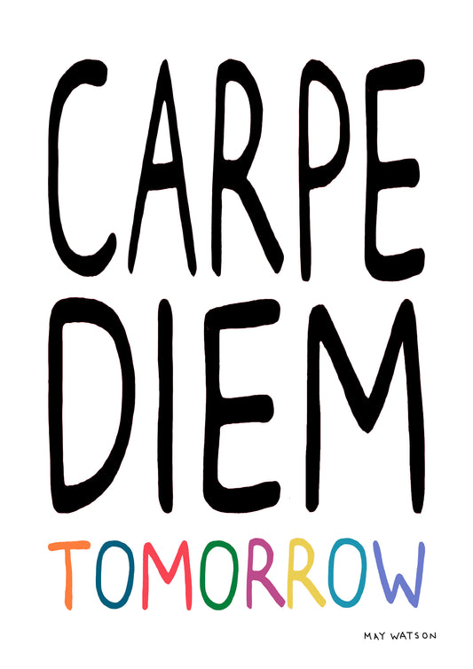 CARPE DIEM TOMORROW