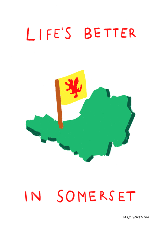 LIFE'S BETTER IN SOMERSET