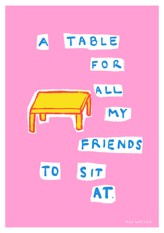 A TABLE FOR ALL MY FRIENDS