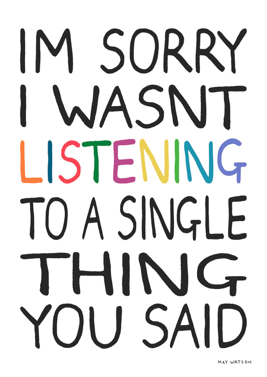 I WASN'T LISTENING