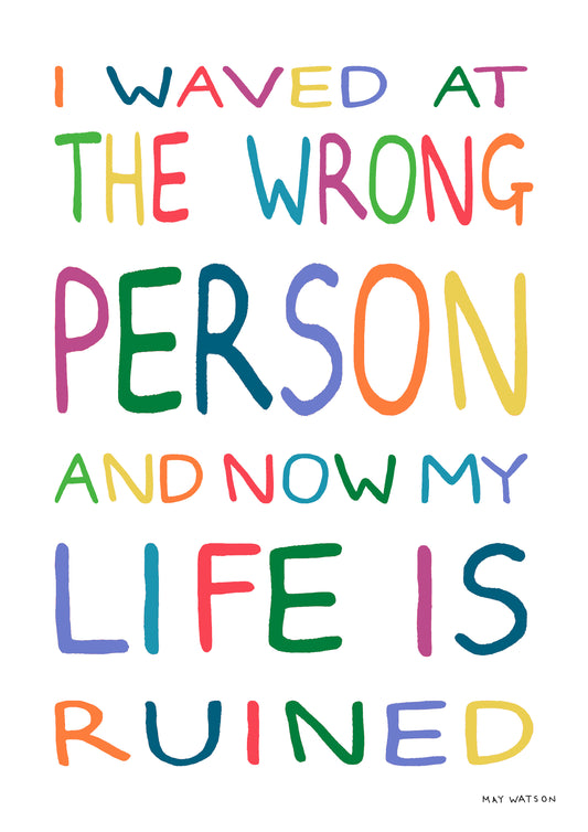 I WAVED AT THE WRONG PERSON