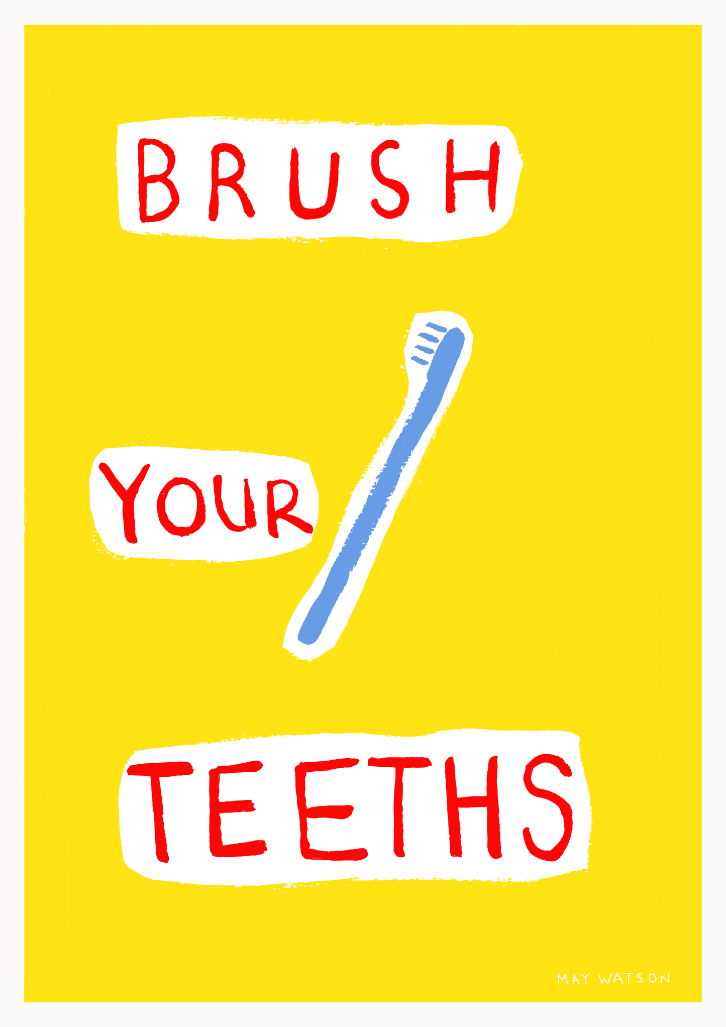 BRUSH YOUR TEETHS