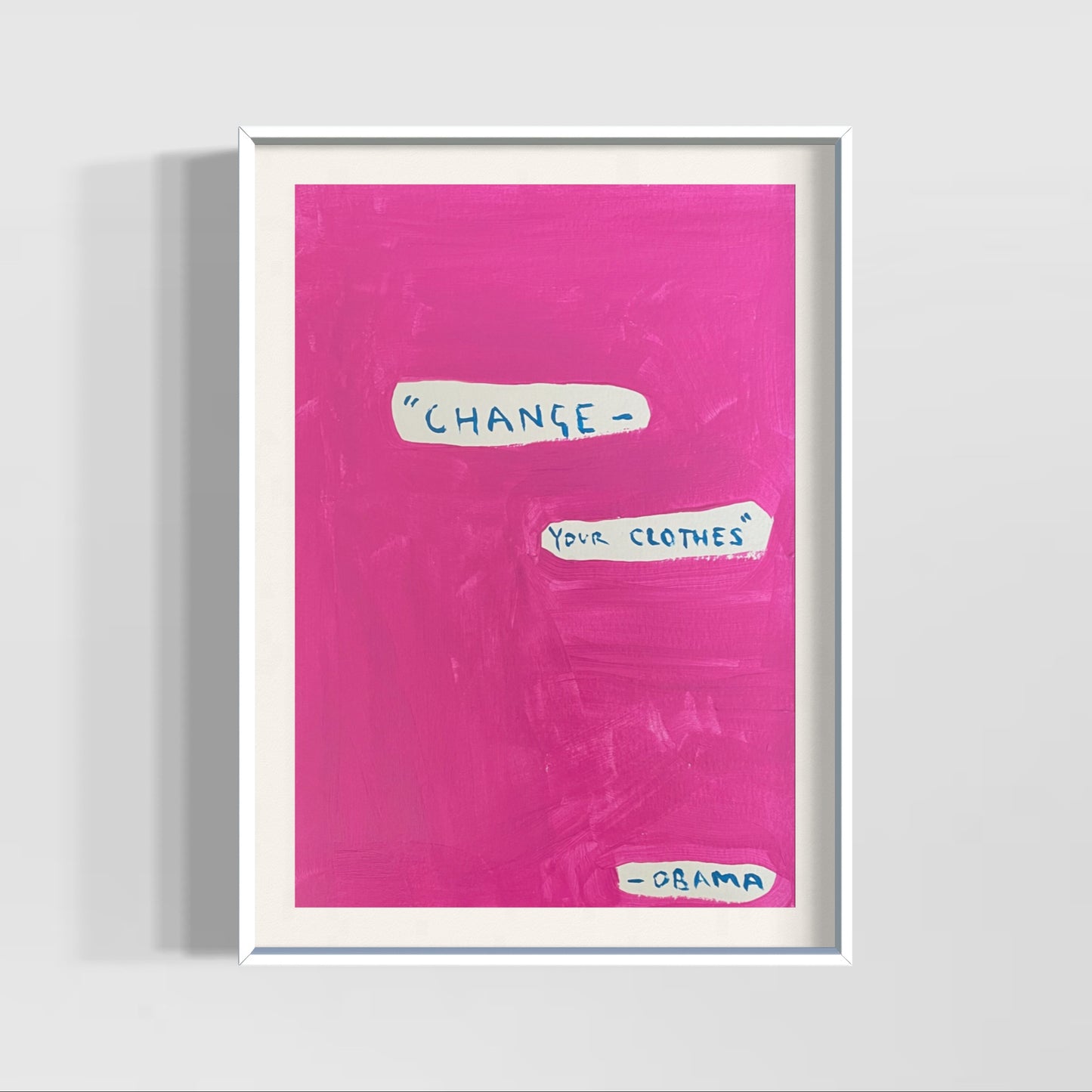 Change your clothes (unframed)