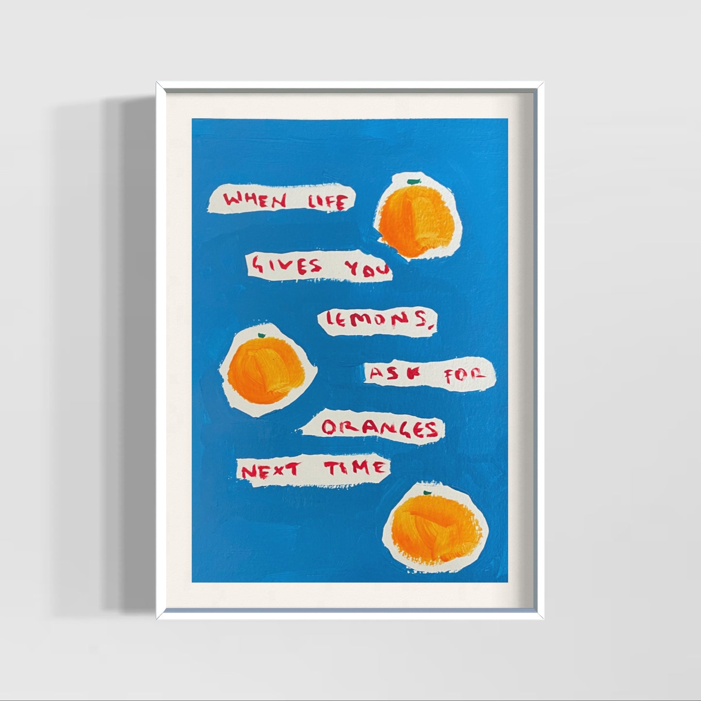 Ask for oranges (unframed)